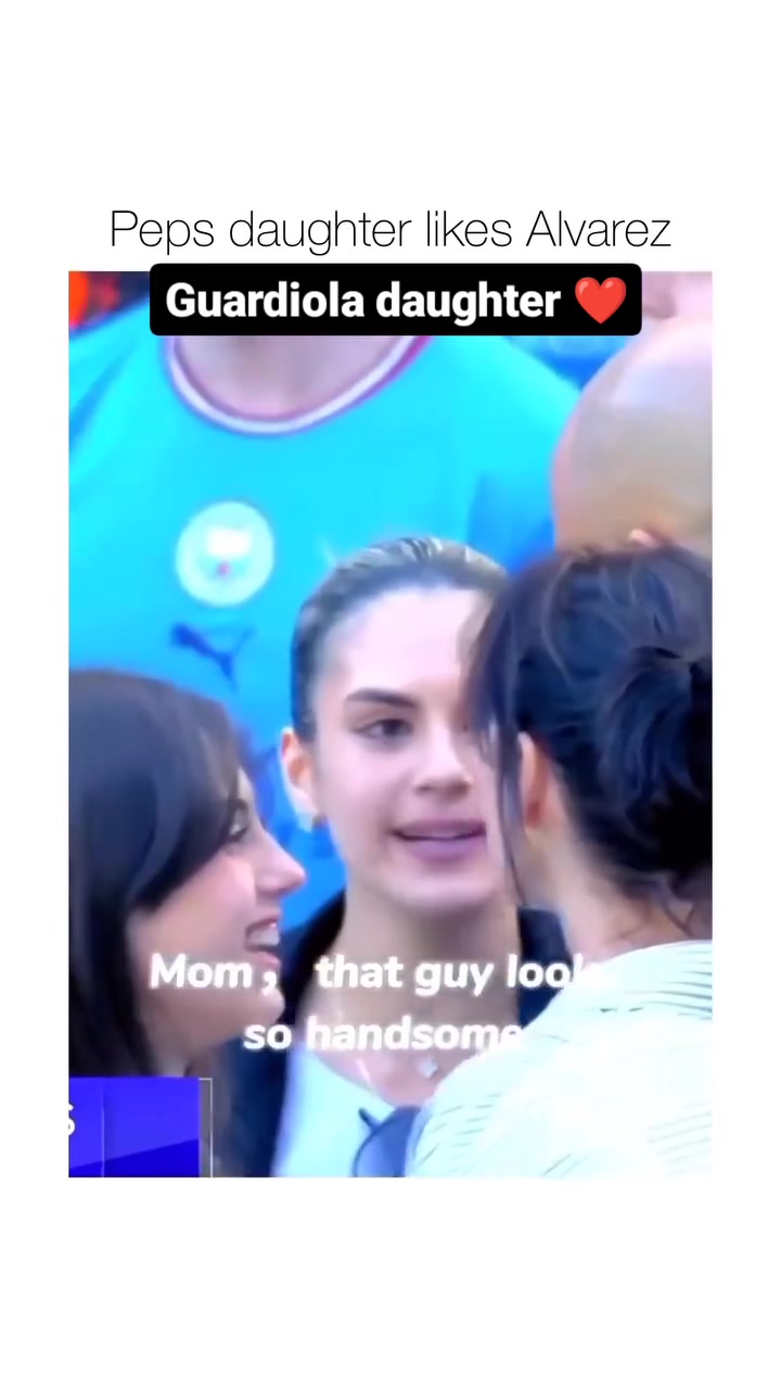 瓜迪奥拉女儿：妈妈快看，那个家伙长得好帅????