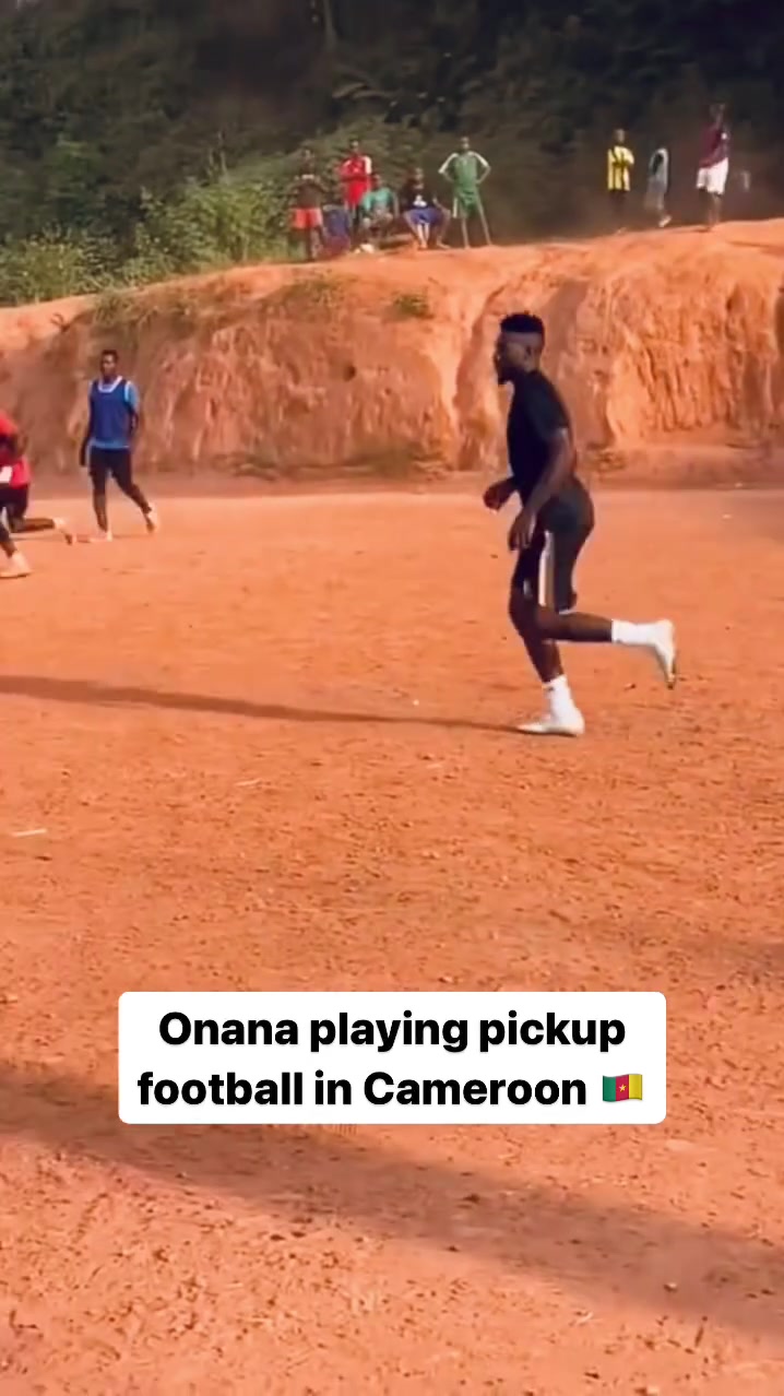 奥纳纳在喀麦隆踢野球